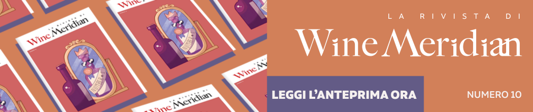 Leggi La Rivista di Wine Meridian