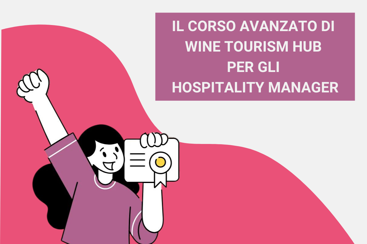 Rivoluzione nel settore enoturistico il corso avanzato di Wine Tourism Hub per gli Hospitality Manager