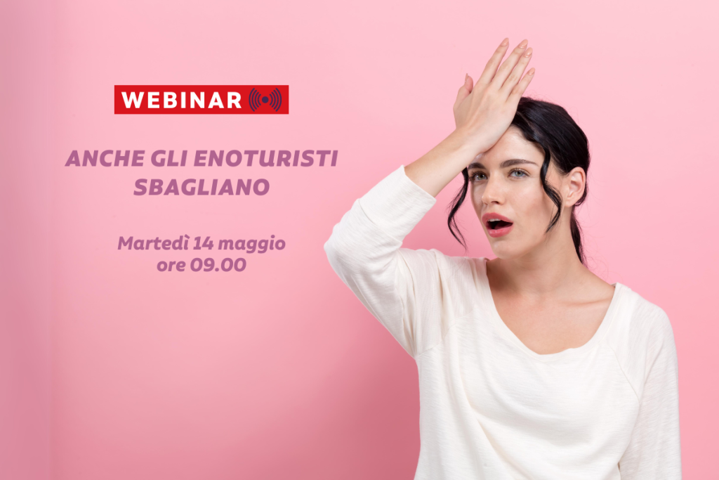 Webinar: Anche gli enoturisti sbagliano! (Non solo gli Hospitality Manager)