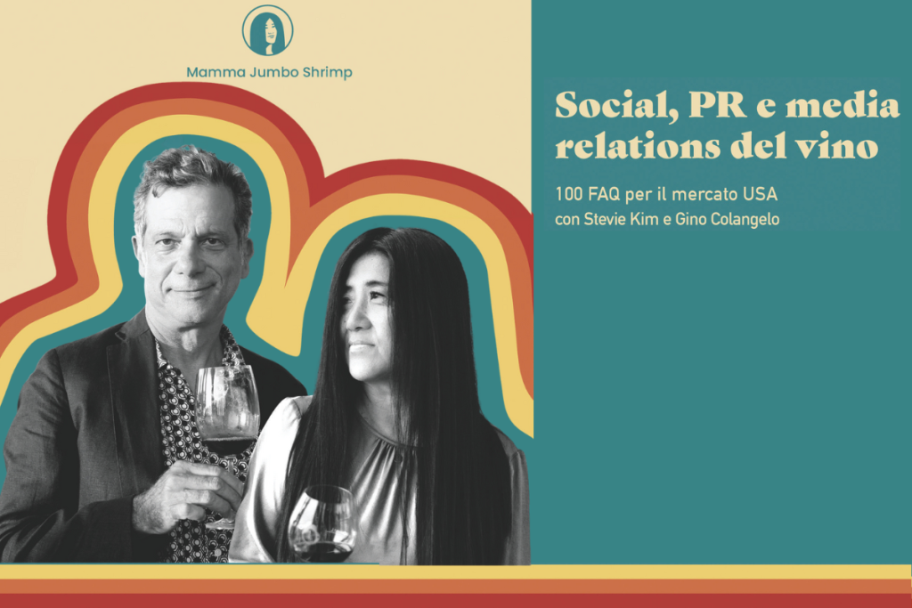 Social, PR e media relations del vino cento FAQ per interagire con il mercato USA i 12 passi per conquistare i consumatori statunitensi