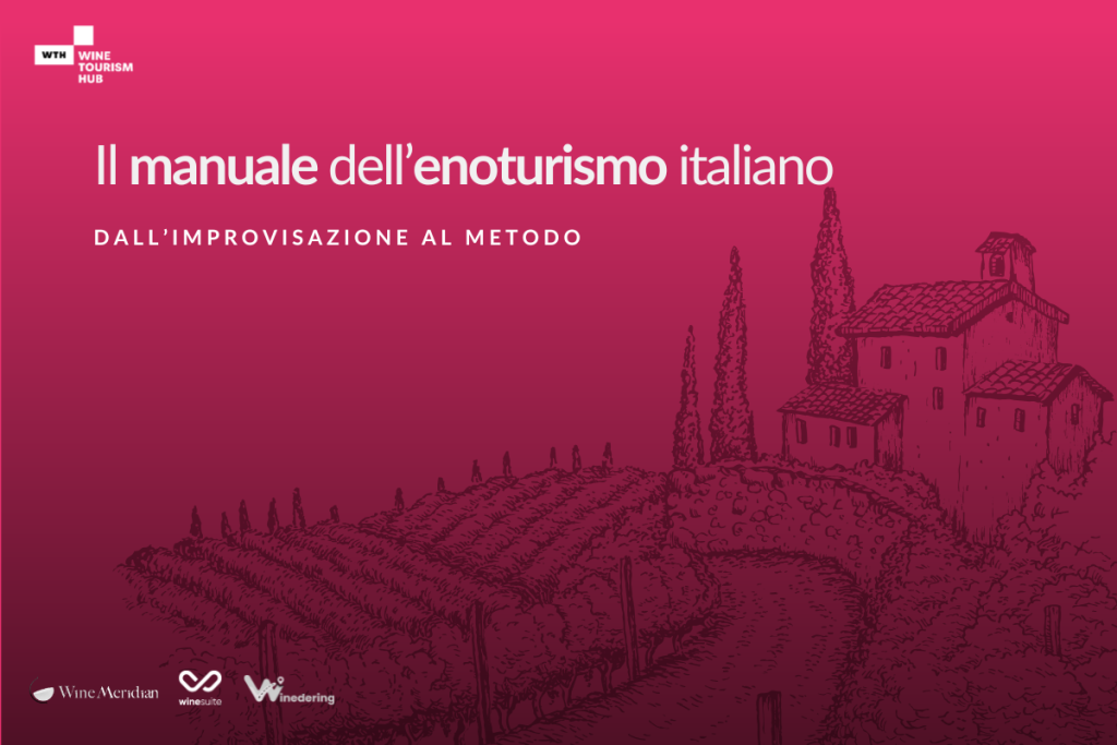 Il libro che rivoluzionerà il tuo business enoturistico Il Manuale dell’enoturismo italiano dall’improvvisazione al metodo di Wine Tourism Hub