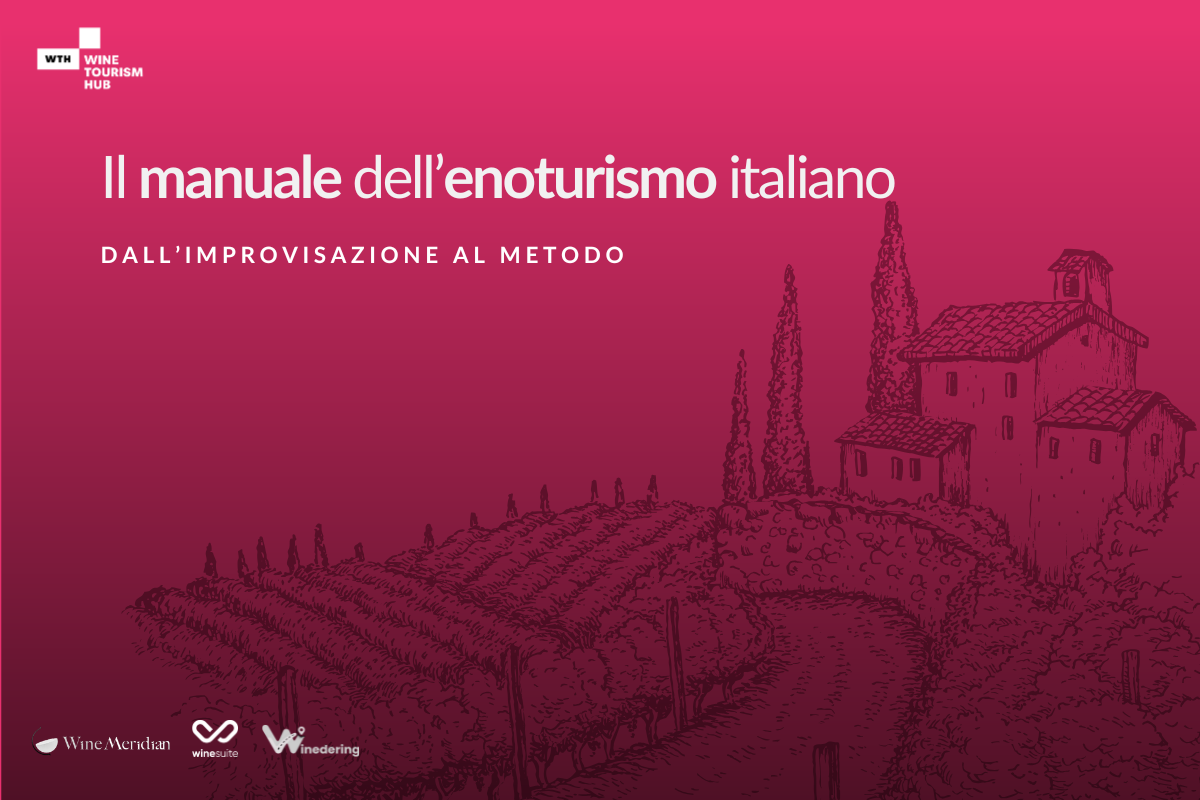 Il libro che rivoluzionerà il tuo business enoturistico Il Manuale dell’enoturismo italiano dall’improvvisazione al metodo di Wine Tourism Hub