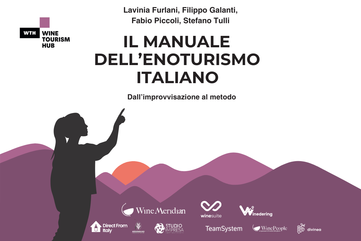 Il libro che rivoluzionerà il tuo business enoturistico Il Manuale dell’enoturismo italiano dall’improvvisazione al metodo di Wine Tourism Hub