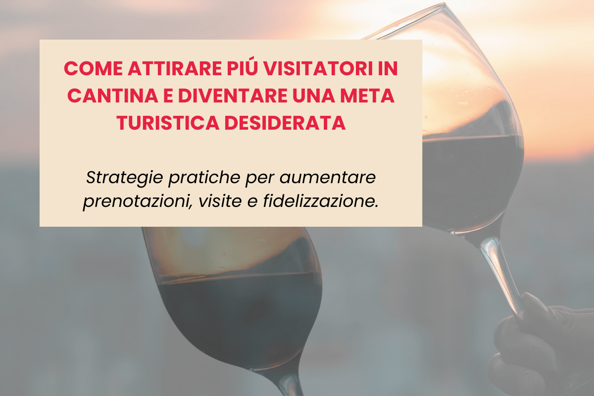 Attrarre visitatori in cantina