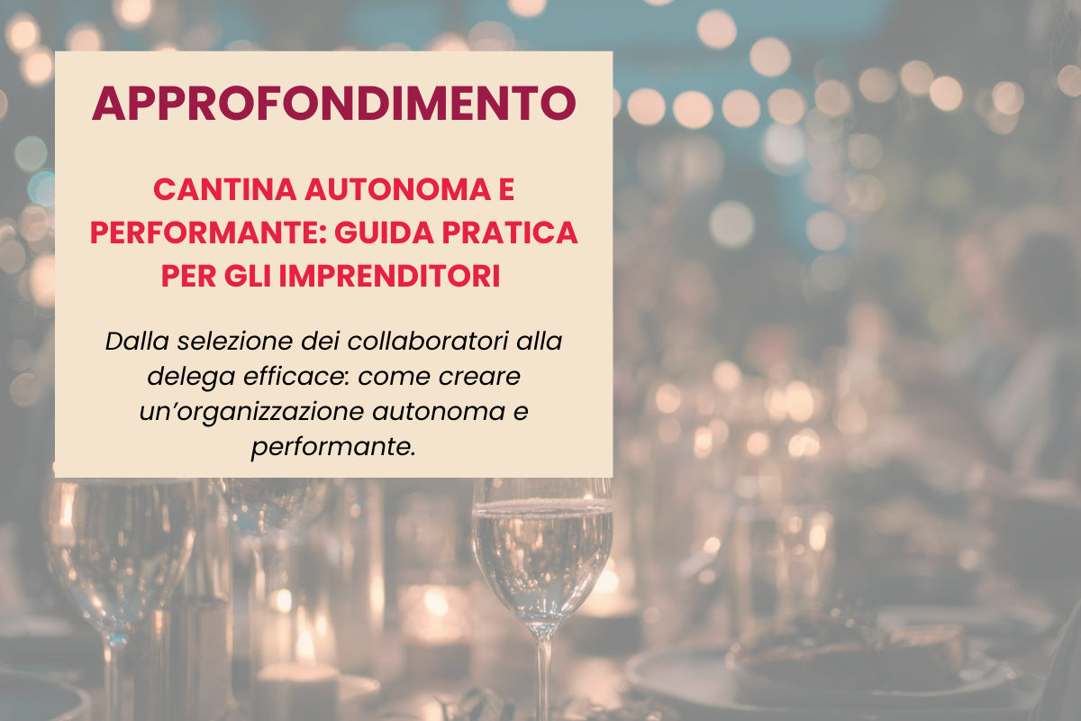 Cantina autonoma e performante partecipa alla guida pratica per imprenditori sulla gestione d’impresa e la delega efficace