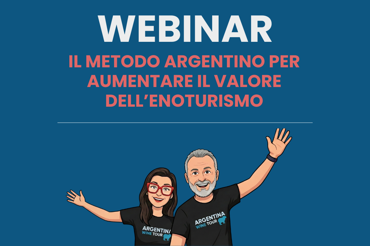 Partecipa all’appuntamento online come il metodo argentino aumenta il valore dell’enoturismo