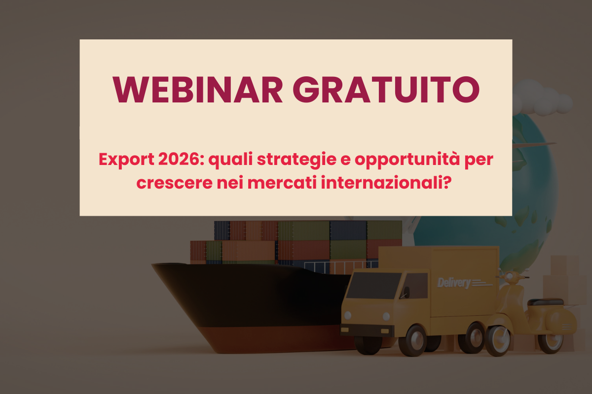 Export 2026 quali strategie e opportunità per crescere nei mercati internazionali? 
