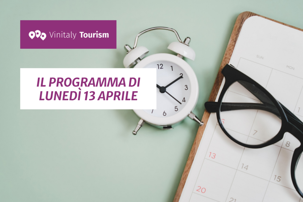 Vinitaly Tourism, giorno due tutti gli appuntamenti di lunedì 13 aprile