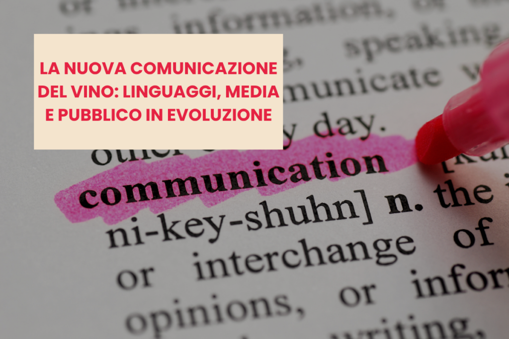 La nuova comunicazione del vino partecipa all'approfondimento online per aggiornare i tuoi linguaggi e intercettare i consumatori di oggi