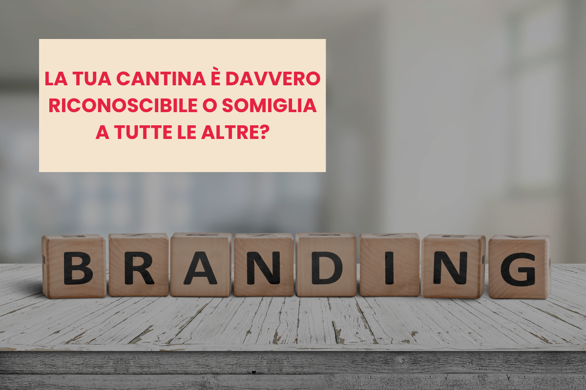 La tua cantina è davvero riconoscibile? Partecipa all'approfondimento online sul branding per trasformare la qualità in valore economico reale